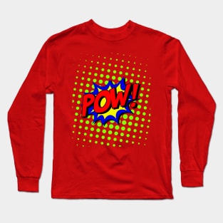 POW! Long Sleeve T-Shirt